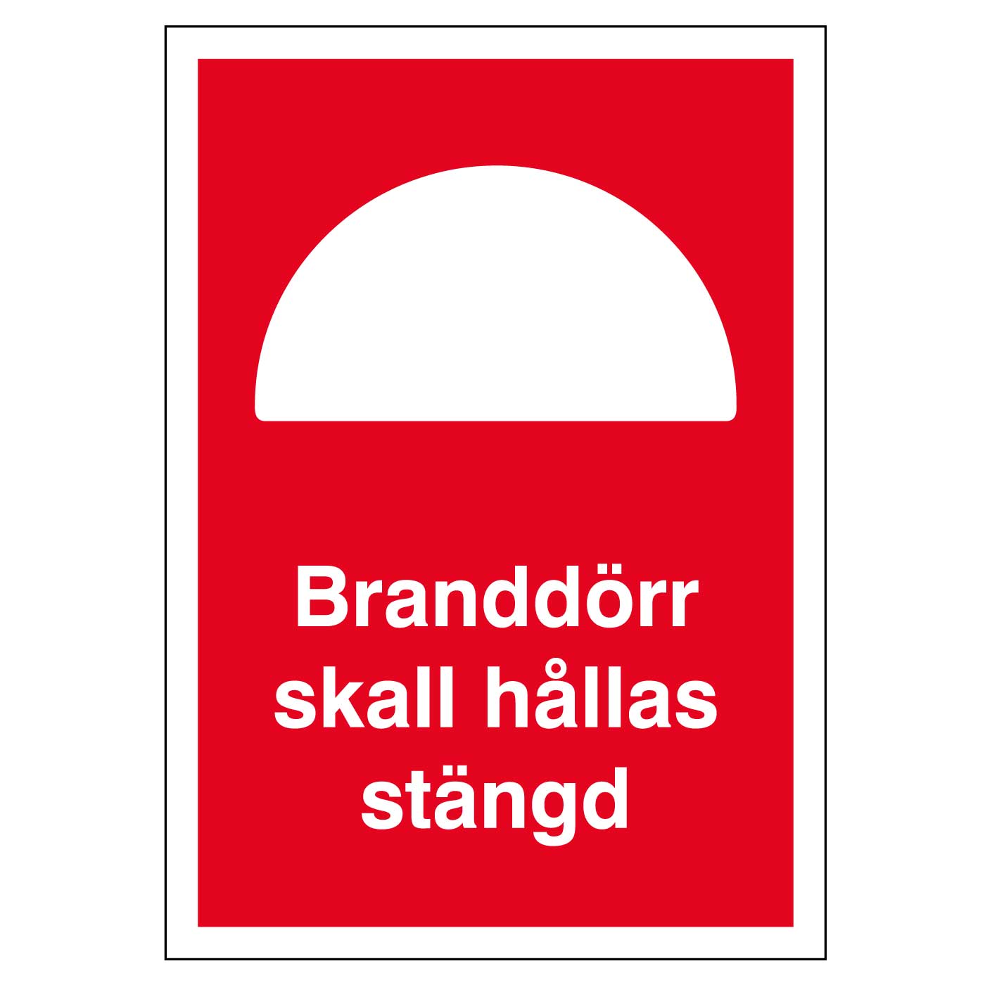 Branddörr skall hållas stängd skylt frobergs se