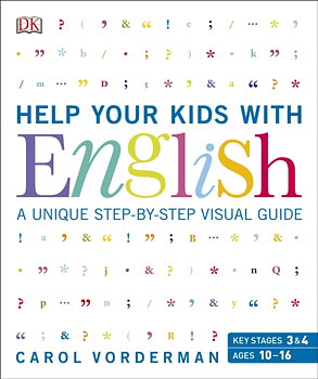 Help Your Kids with English, Ages 10-16 (Key Stages 3-4) : A Unique Step-by-Step Visual Guide
