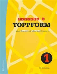  Svenska i toppform 1 Elevpaket - Digitalt + Tryckt - Arbeta formativt och målinriktat i Svenska