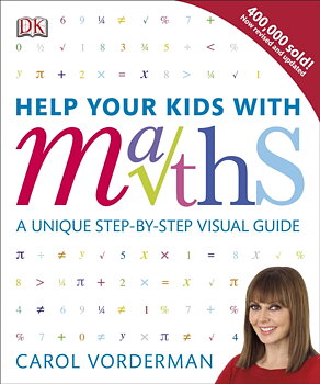 Help Your Kids with Maths, Ages 10-16 (Key Stages 3-4) : A Unique Step-by-Step Visual Guide