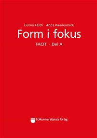 Form i fokus, del A facit