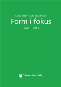 Form i fokus, del B facit