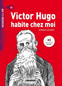 Victor Hugo  habite chez moi (A1)