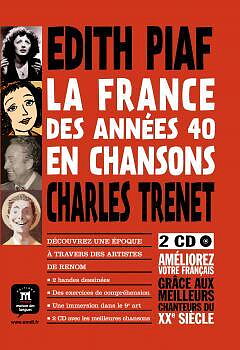 La France des années 40 en chansons: Edith Piat/Charles Trenet