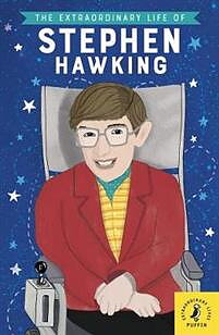 The Extraordinary Life of Stephen Hawking 