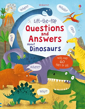 Usborne Lift fhe Flap: Questions and Answers about Dinosaurs