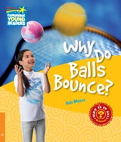 Why Do Balls Bounce? Level 6 Factbook 