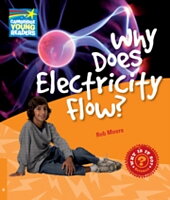 Why Does Electricity Flow? Level 6 Factbook 