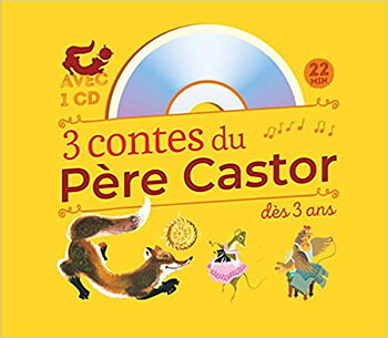 3 contes du Père Castor à écouter dès 3 ans