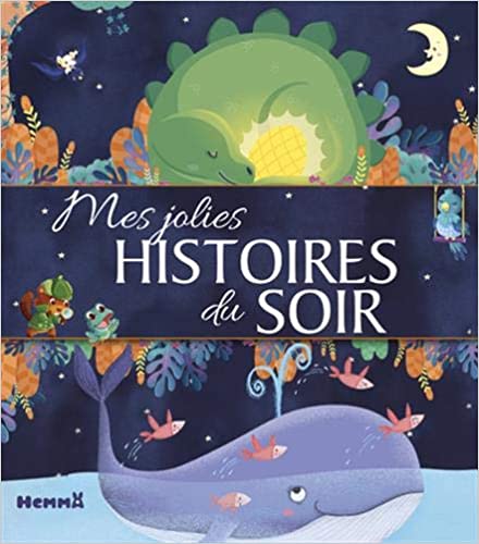 Mes jolies histoires du soir - Recueil d'histoires pour les petits - dès 3 ans
