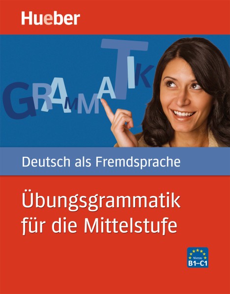 Übungsgrammatik für die Mittelstufe B1-C1