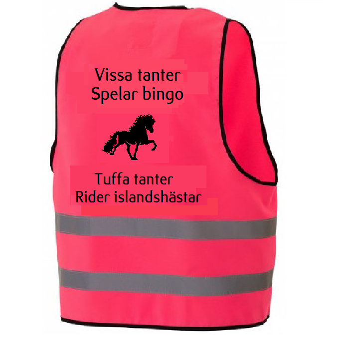 Reflexväst rosa med texten "Vissa tanter Spelar bingo Riktiga tanter rider Islandshäst"