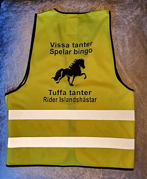 Reflexväst gul " Vissa tanter (farmödrar mormödrar) Spelar bingo Tuffa tanter (farmödrar mormödrar) Rider Islandshäst"