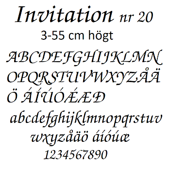 Nr 20 Klisterdekal egen text typsnitt Invitation i flera färger 3- 25 cm höga  Priser är per bokstav