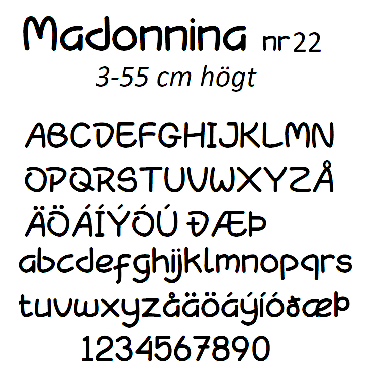 Nr 22 Klisterdekal egen text typsnitt  Madonnina i flera färger 3- 25 cm höga  Priser är per bokstav