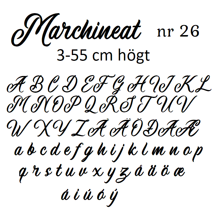 Nr 26 Klisterdekal egen text typsnitt Marchineat i flera färger 3- 25 cm höga  Priser är per bokstav