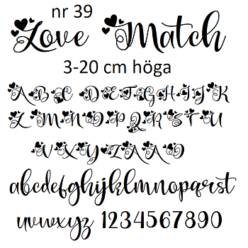 Nr 39 Klisterdekal egen text typsnitt  Love Match i flera färger 3- 25 cm höga  Priser är per bokstav