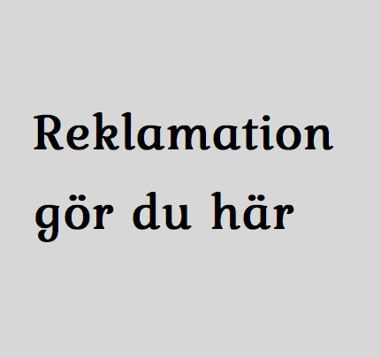 Här gör du en reklamation !  Samt vad gäller vid en reklamation. !