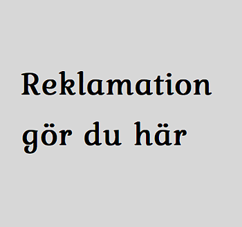 Här gör du en reklamation !  Samt vad gäller vid en reklamation. !