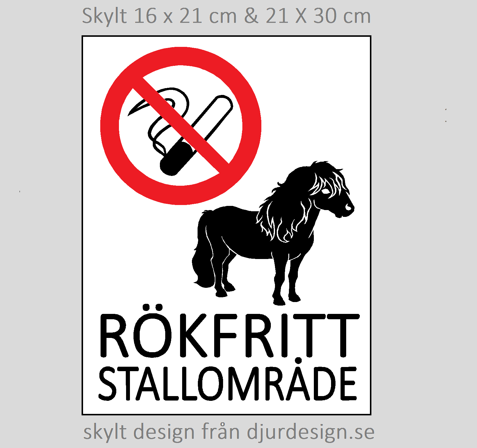 RÖKFRITT STALLOMRÅDE Skylt med  shetlansponny 16 x 21 cm eller 21 x 30 cm Vit blank eller matt skylt