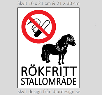 RÖKFRITT STALLOMRÅDE Skylt med  shetlansponny 16 x 21 cm eller 21 x 30 cm Vit blank eller matt skylt