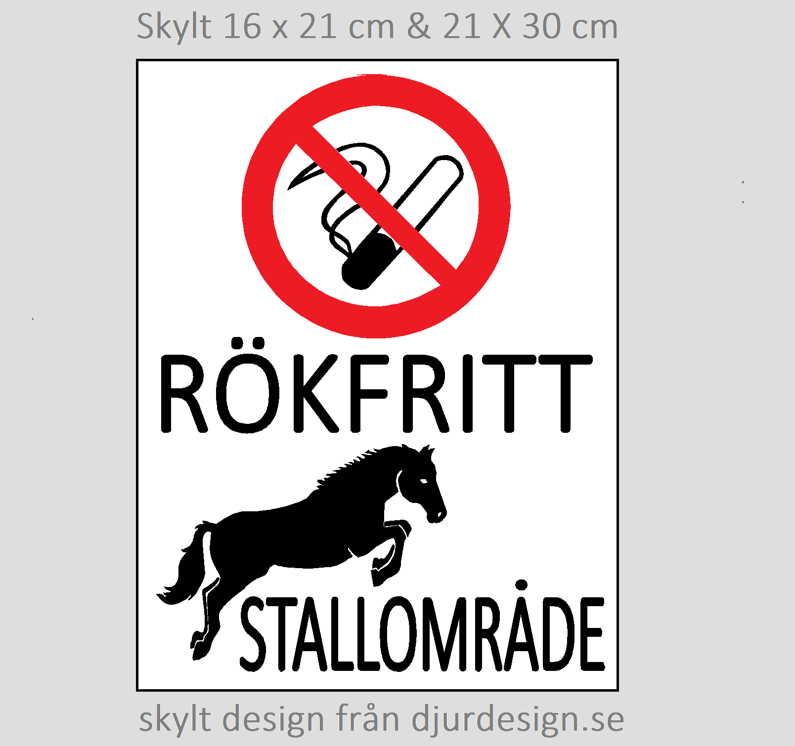 RÖKFRITT STALLOMRÅDE Skylt med hopphäst 16 x 21 cm eller 21 x 30 cm Vit balnk eller matt skylt
