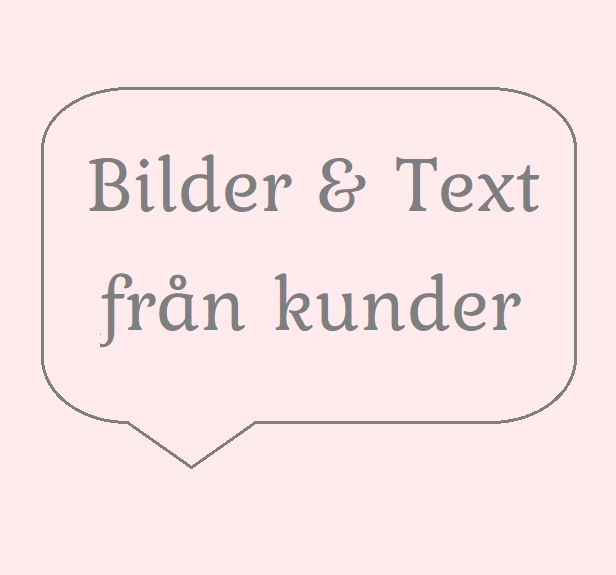Bilder & text från kunder