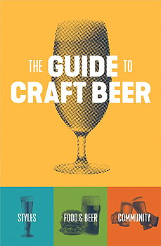 The Guide to Craft Beer