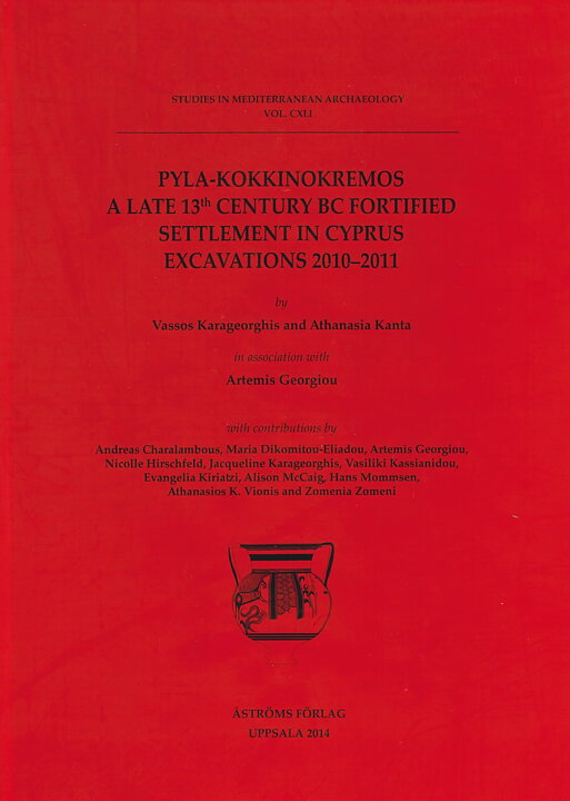 Pyla-Kokkinokremos. A late 13th century BC fortified settlement in Cyprus. Excavations 2010–2011.