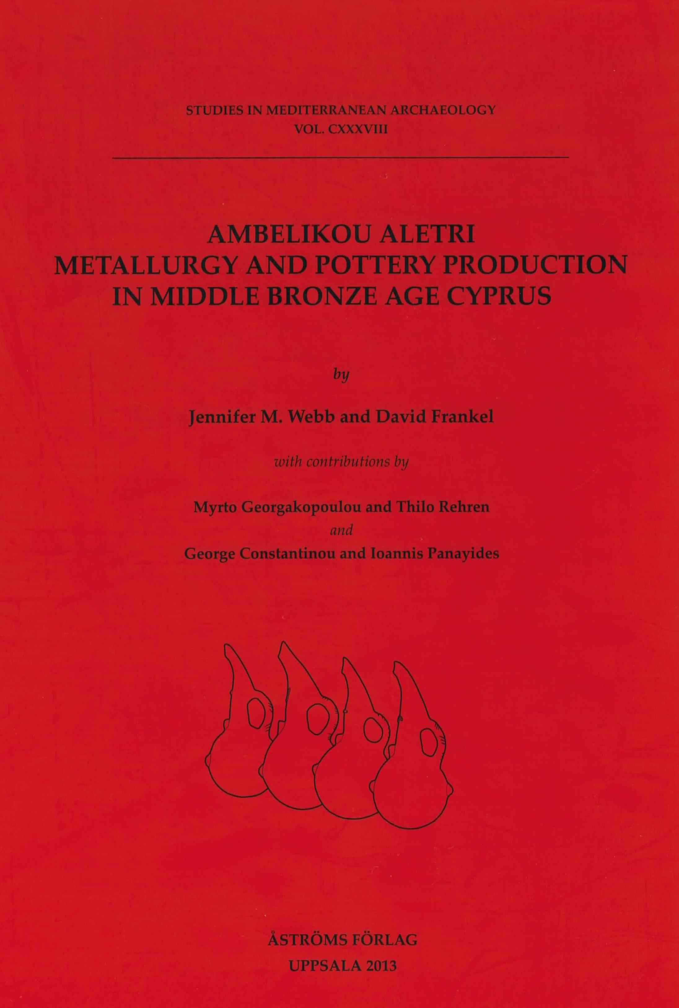 Ambelikou Aletri. Metallurgy and Pottery Production in Middle Bronze Age Cyprus.