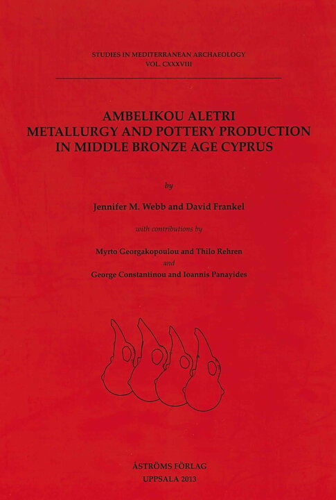 Ambelikou Aletri. Metallurgy and Pottery Production in Middle Bronze Age Cyprus.