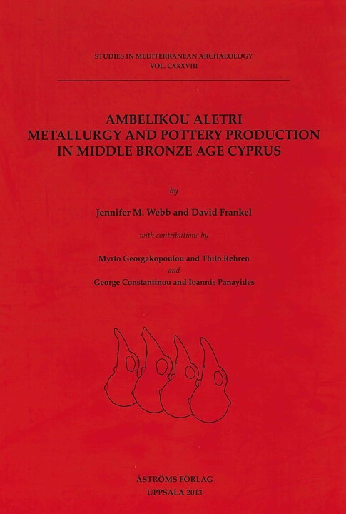 Ambelikou Aletri. Metallurgy and Pottery Production in Middle Bronze Age Cyprus.