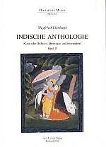 Indische Anthologie II. Klassische Dichtung übertragen und interpretiert von Siegfried Lienhard.