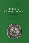 Anthologia Palatina. Bok V. Epigrammata erotica. Grekiska kärleksdikter.