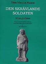 Den skrävlande soldaten. Miles gloriosus.