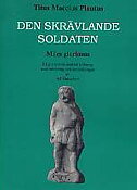 Den skrävlande soldaten. Miles gloriosus.