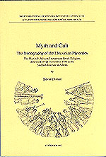 Myth and Cult. The Iconography of the Eleusinian Mysteries.