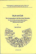 Myth and Cult. The Iconography of the Eleusinian Mysteries.