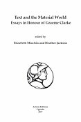 Text and the Material World. Essays in Honour of Graeme Clarke.