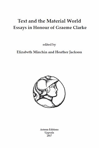 Text and the Material World. Essays in Honour of Graeme Clarke..