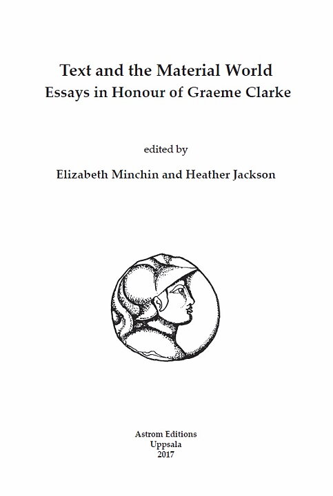 Text and the Material World. Essays in Honour of Graeme Clarke..
