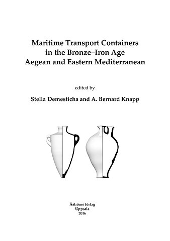 Maritime Transport Containers in the Bronze–Iron Age Aegean and Eastern Mediterranean