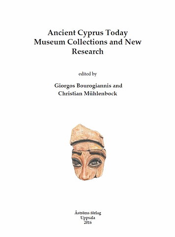 Ancient Cyprus Today. Museum Collections and New Research.