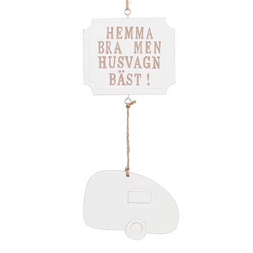 Skylt "Hemma bra men husvagn bäst!"