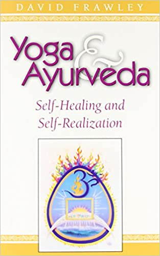Yoga and Ayurveda: Self-healing and Self-realization av David Frawley