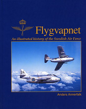 Flygvapnet - an illustrated history of the Swedish Air Force