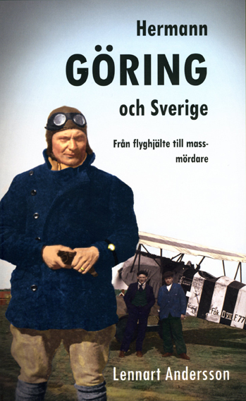 Hermann Göring och Sverige – från flyghjälte till massmördare"