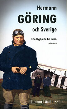 Hermann Göring och Sverige – från flyghjälte till massmördare"