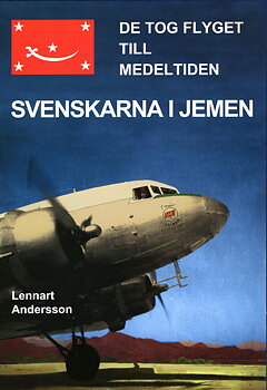 De tog flyget till Medeltiden – Svenskarna i Jemen