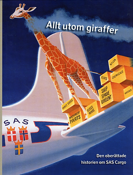 Allt utom giraffer - historien om SAS Cargo